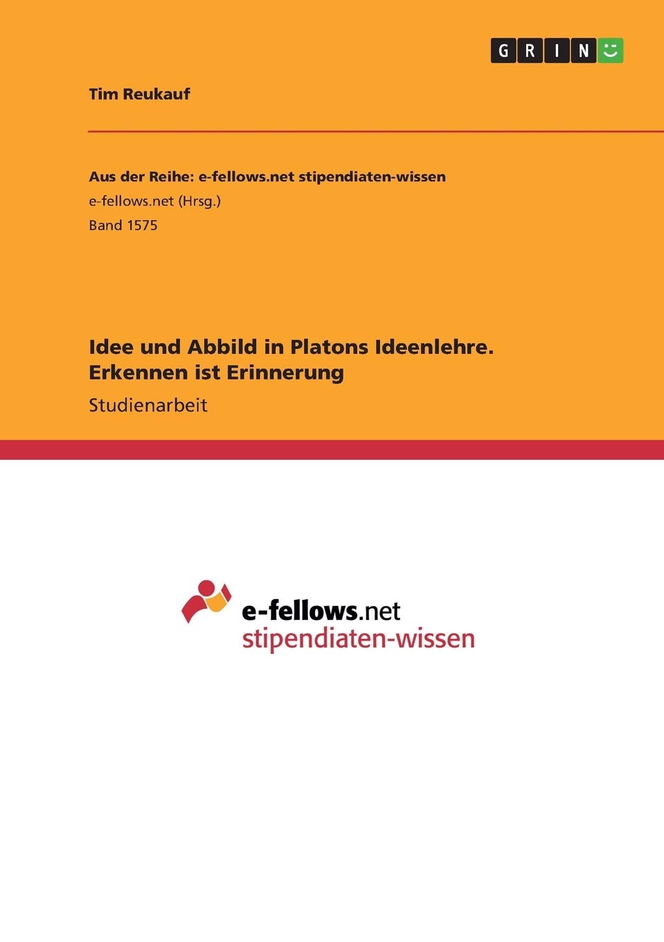 Idee und Abbild in Platons Ideenlehre. Erkennen ist Erinnerung Philosophy