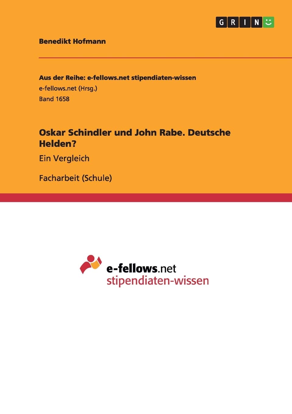 Oskar Schindler und John Rabe. Deutsche Helden?: Ein Vergleich German history