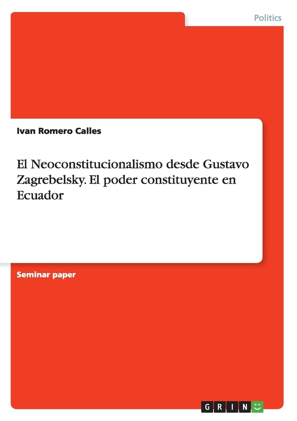 El Neoconstitucionalismo desde Gustavo Zagrebelsky. El poder constituyente en Ecuador Law