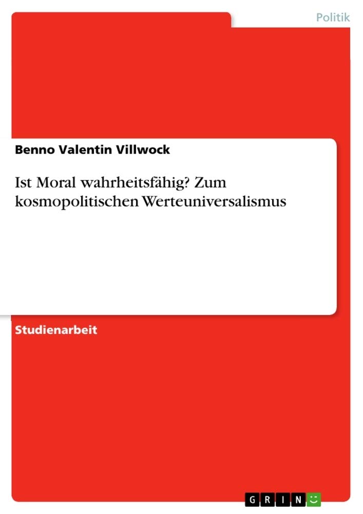 Ist Moral wahrheitsfähig? Zum kosmopolitischen Werteuniversalismus Law