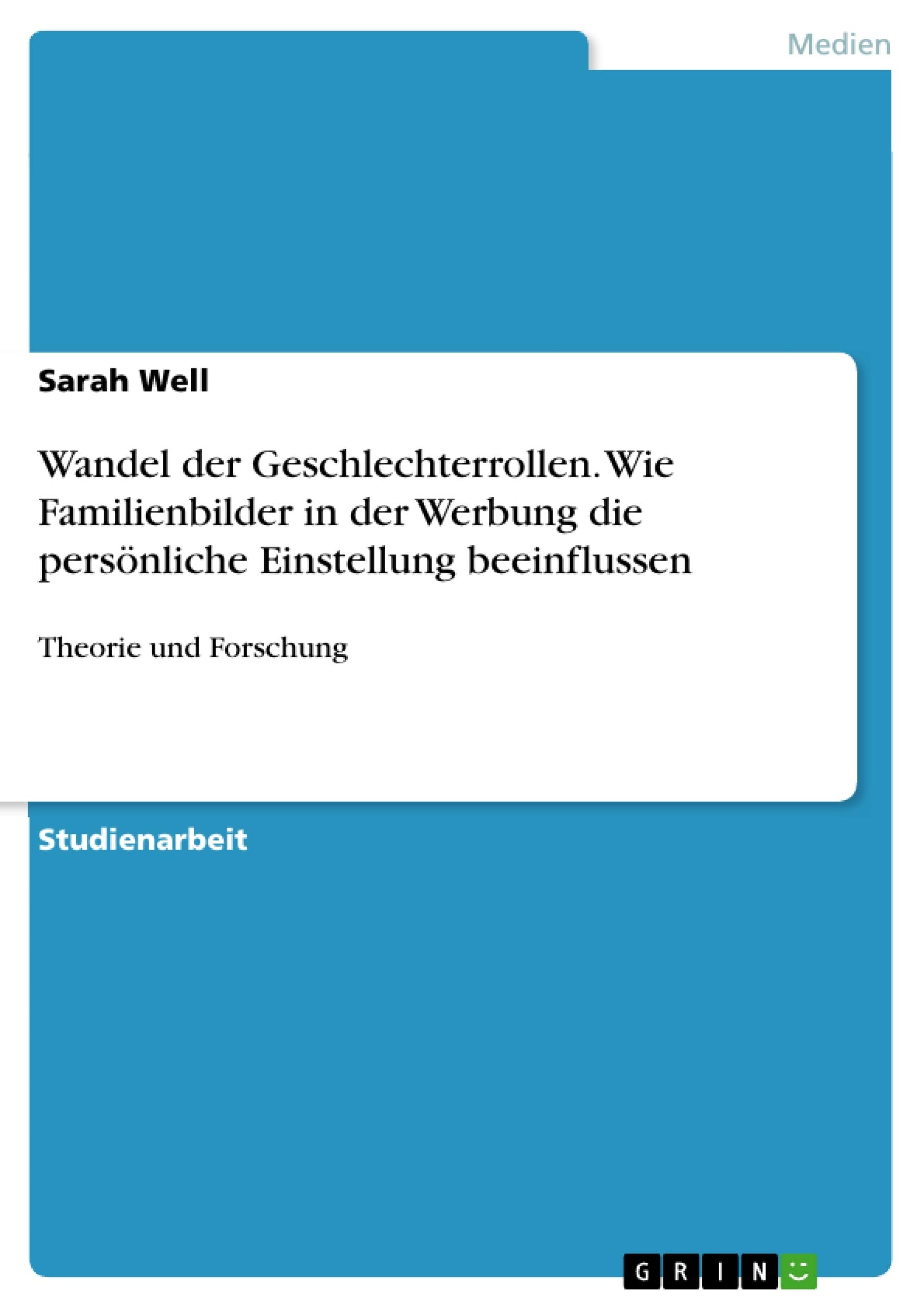 Wandel der Geschlechterrollen. Wie Familienbilder in der Werbung die persönliche Einstellung beeinflussen Law