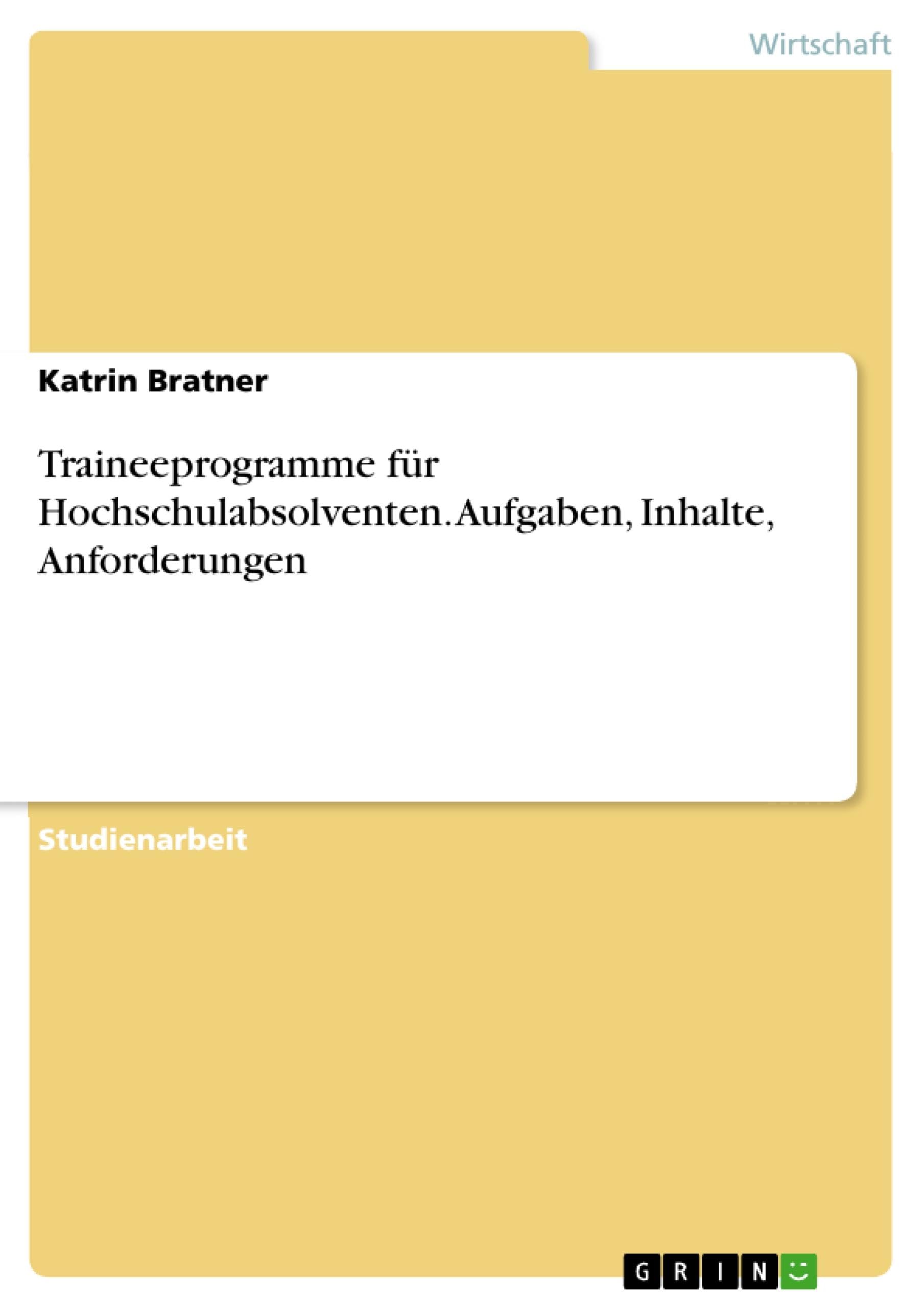 Traineeprogramme für Hochschulabsolventen. Aufgaben, Inhalte, Anforderungen Law