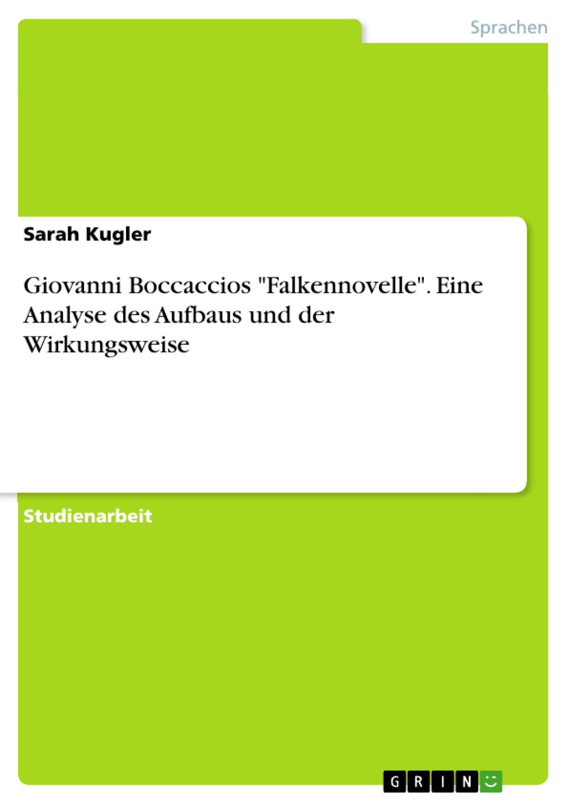 Giovanni Boccaccios "Falkennovelle". Eine Analyse des Aufbaus und der Wirkungsweise Books