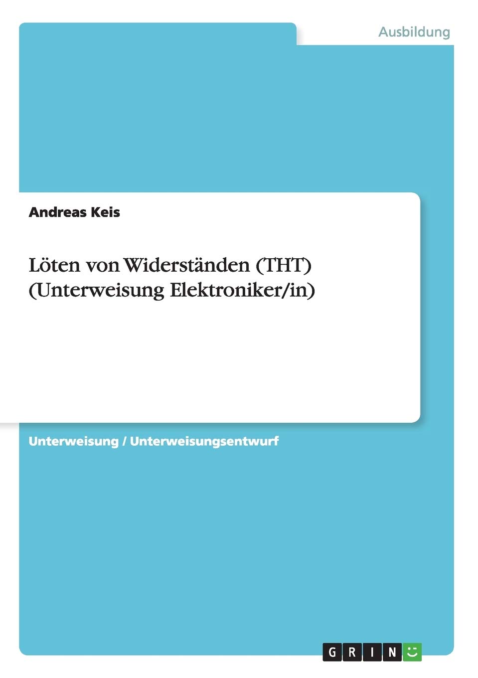Löten von Widerständen (THT) (Unterweisung Elektroniker/in) Business, Finance & Career