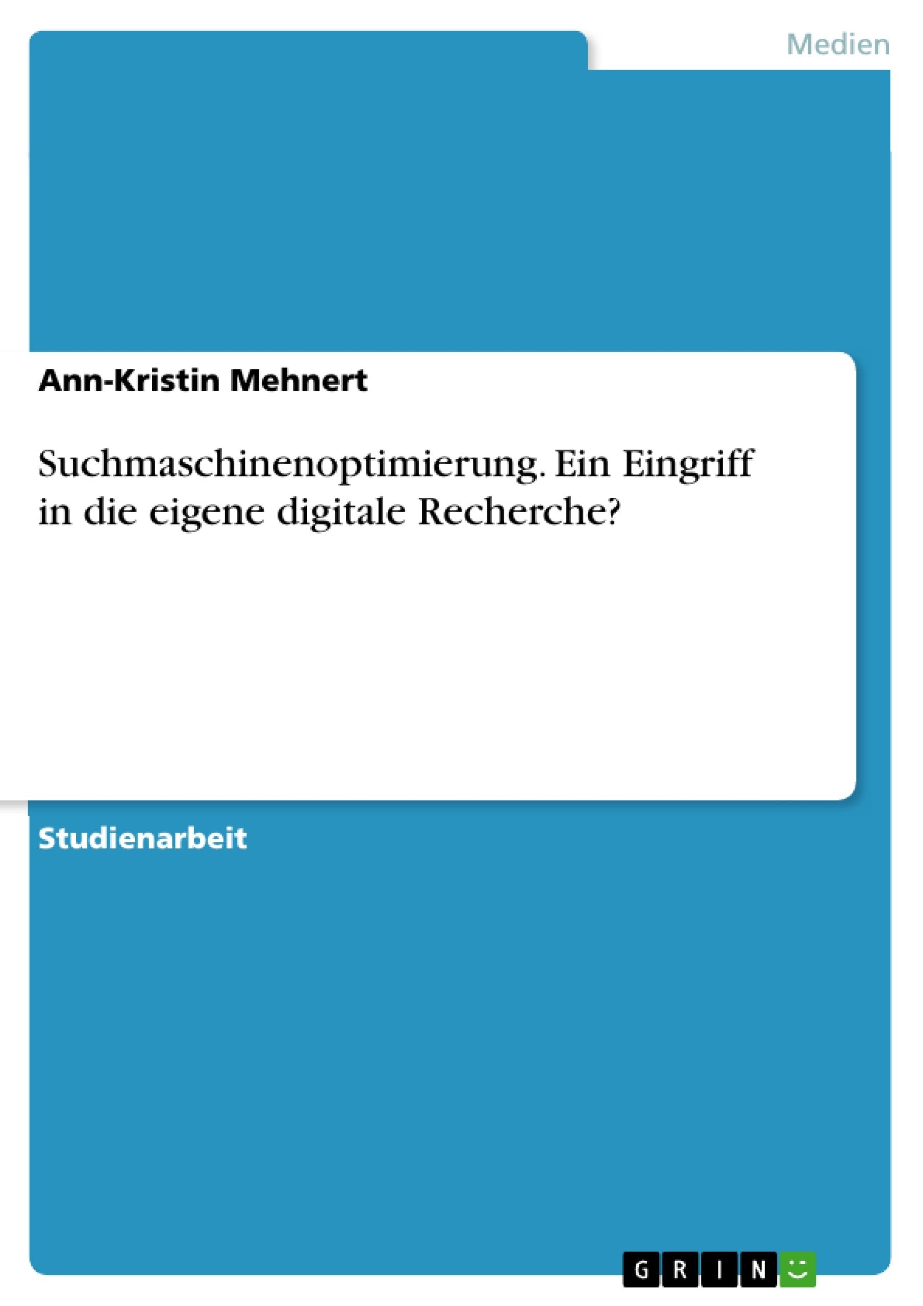 Suchmaschinenoptimierung. Ein Eingriff in die eigene digitale Recherche? Law