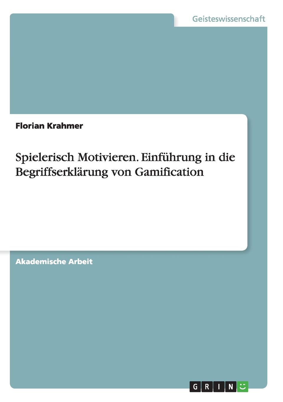 Spielerisch Motivieren. Einführung in die Begriffserklärung von Gamification Psychology