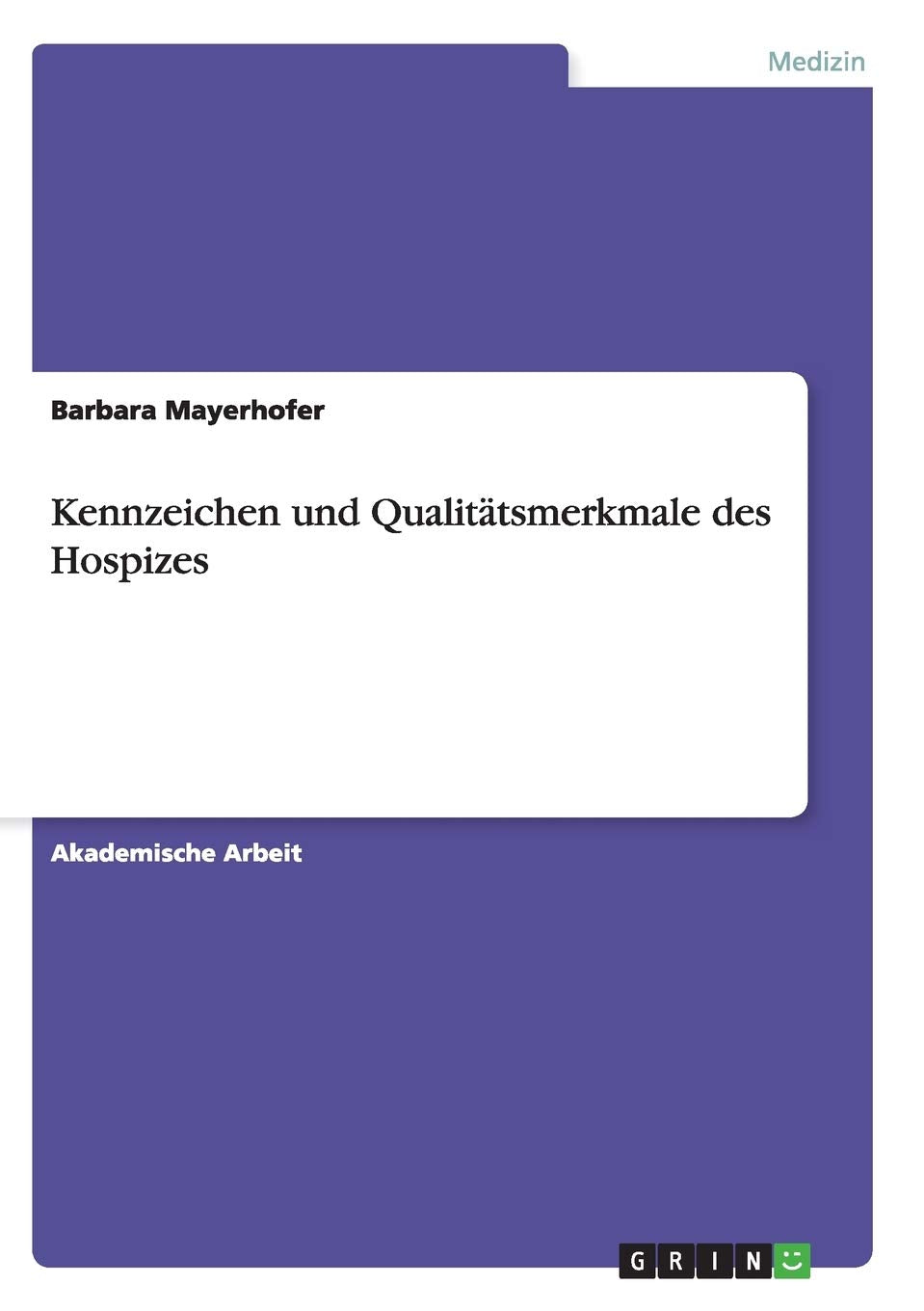 Kennzeichen und Qualitätsmerkmale des Hospizes Medicine