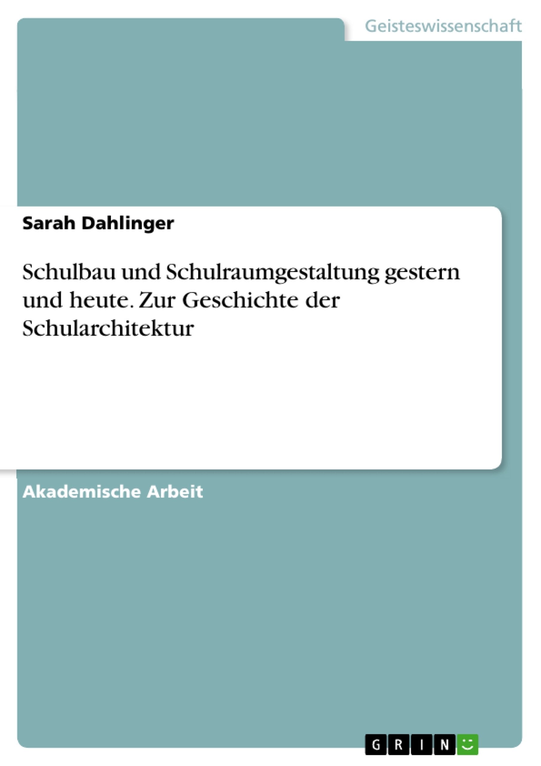 Schulbau und Schulraumgestaltung gestern und heute. Zur Geschichte der Schularchitektur Education & Training
