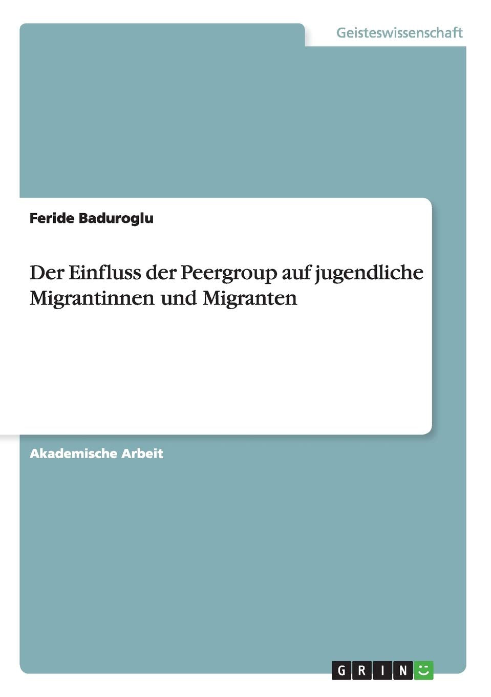 Der Einfluss der Peergroup auf jugendliche Migrantinnen und Migranten Law