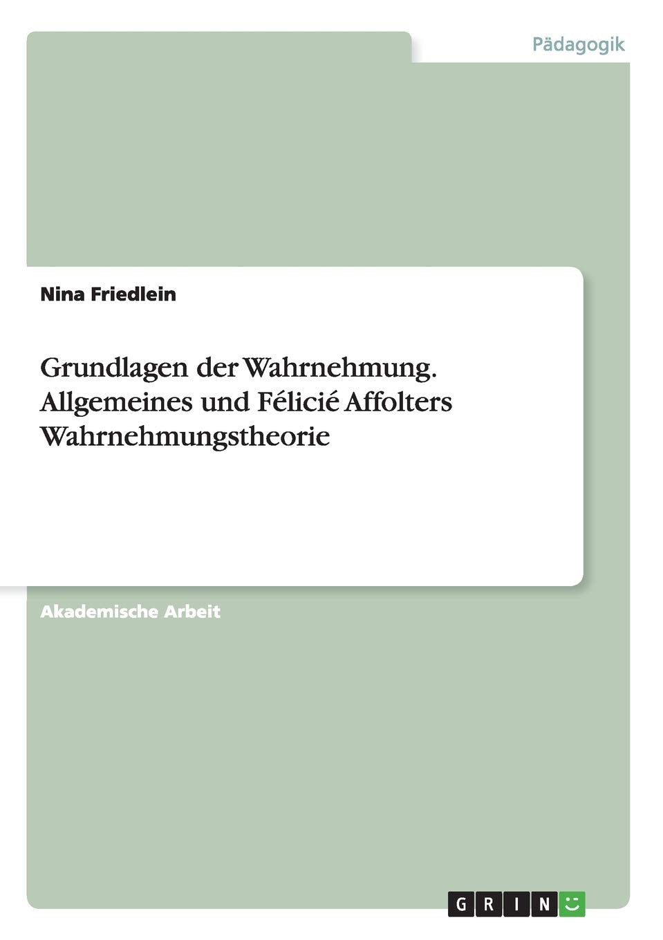 Grundlagen der Wahrnehmung. Allgemeines und Félicié Affolters Wahrnehmungstheorie Education & Training