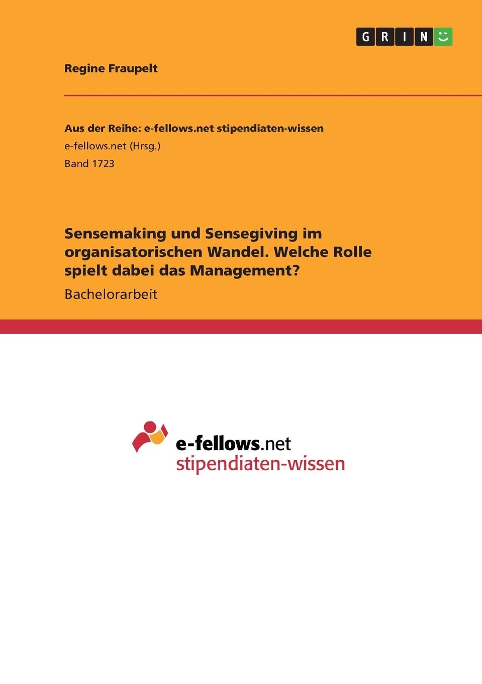 Sensemaking und Sensegiving im organisatorischen Wandel. Welche Rolle spielt dabei das Management? Law