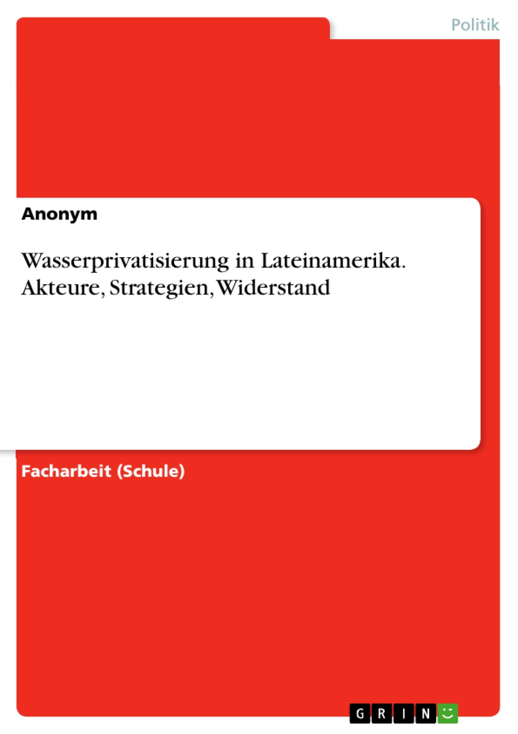 Wasserprivatisierung in Lateinamerika. Akteure, Strategien, Widerstand book