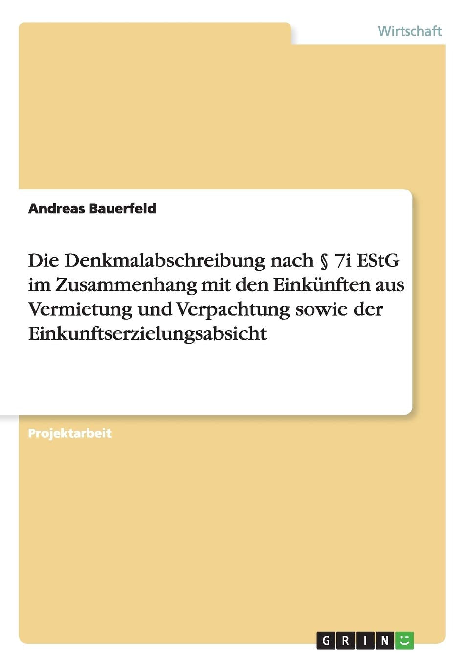 Die Denkmalabschreibung nach § 7i EStG im Zusammenhang mit den Einkünften aus Vermietung und Verpachtung sowie der Einkunftserzielungsabsicht Law