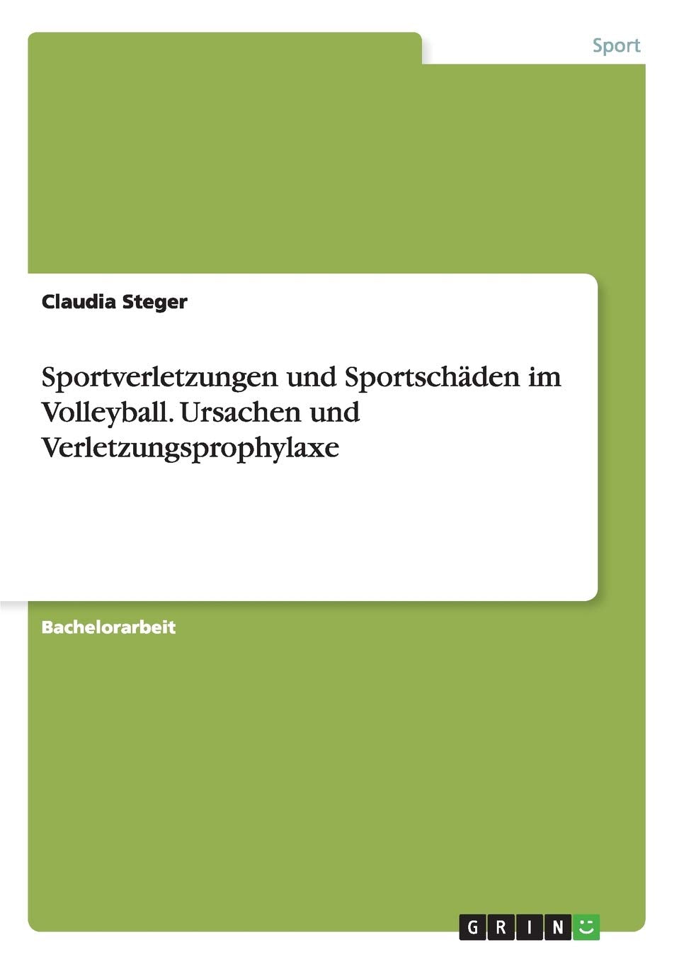 Sportverletzungen und Sportschäden im Volleyball. Ursachen und Verletzungsprophylaxe Medicine