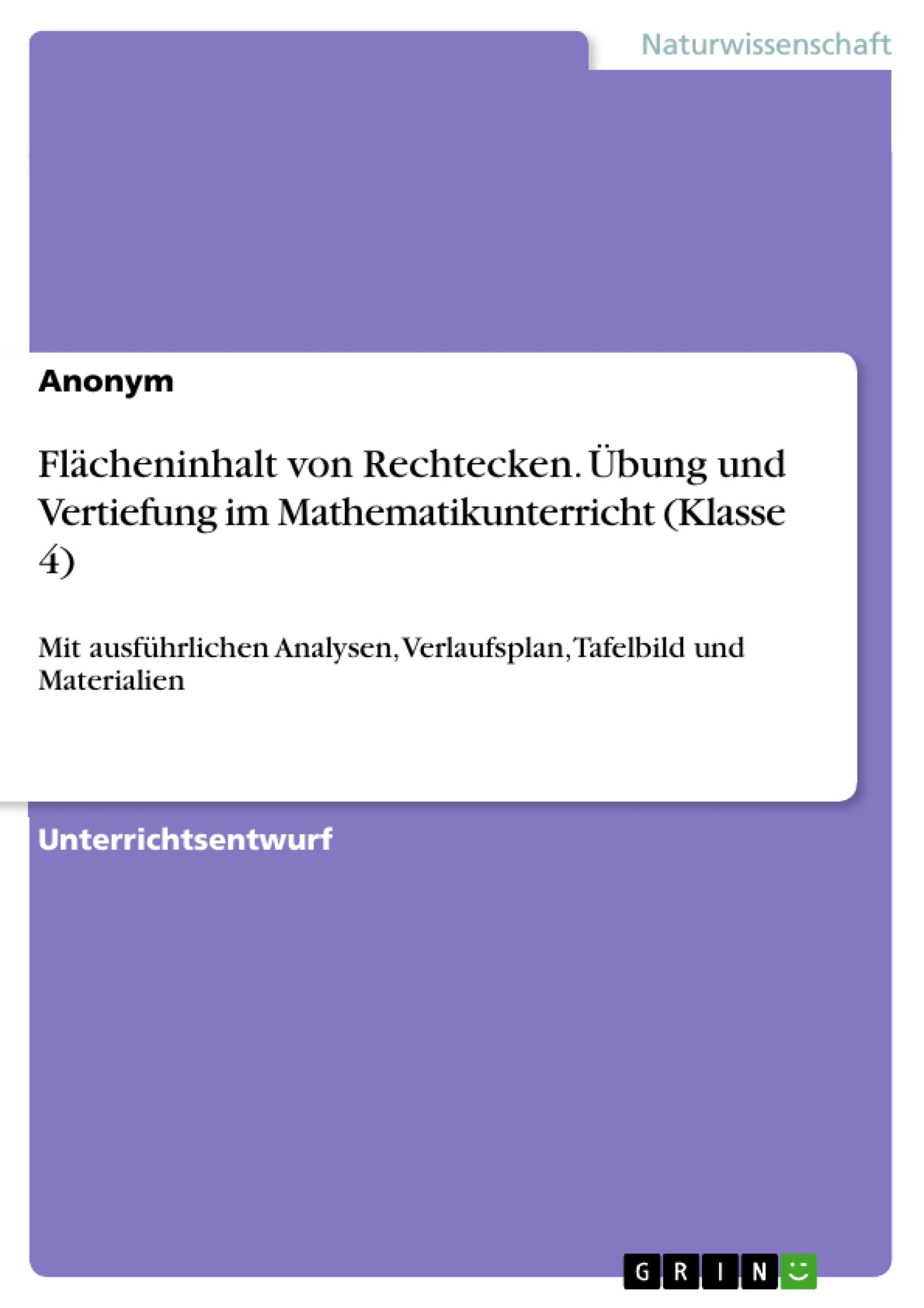 Flächeninhalt von Rechtecken. Übung und Vertiefung im Mathematikunterricht (Klasse 4) Education & Training