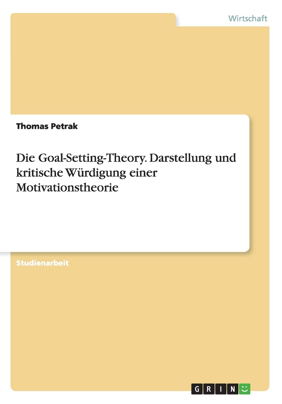 Die Goal-Setting-Theory. Darstellung und kritische Würdigung einer Motivationstheorie Law