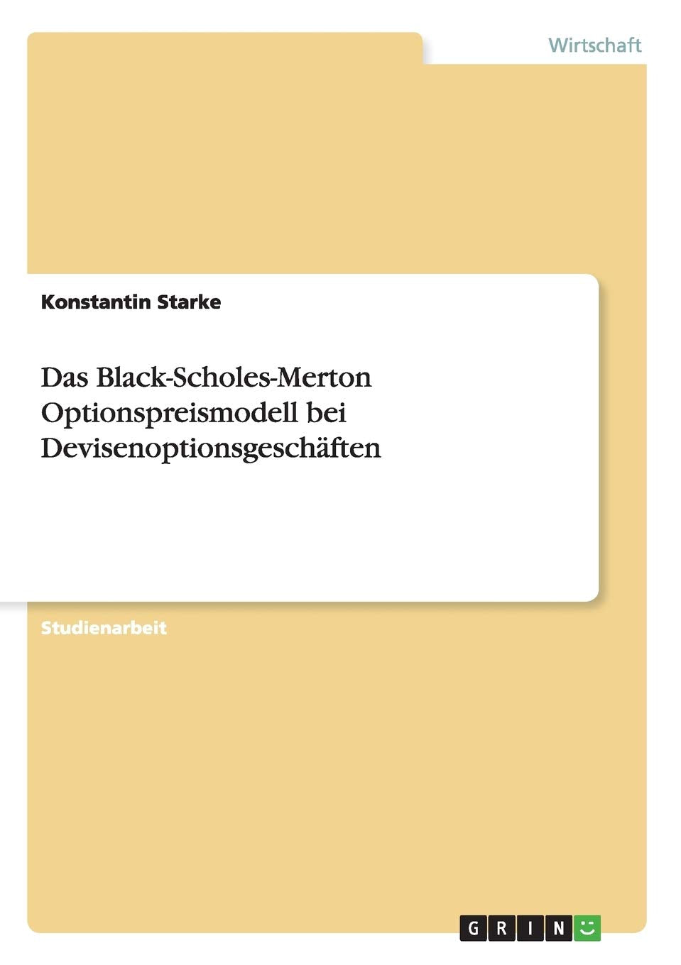 Das Black-Scholes-Merton Optionspreismodell bei Devisenoptionsgeschäften Law