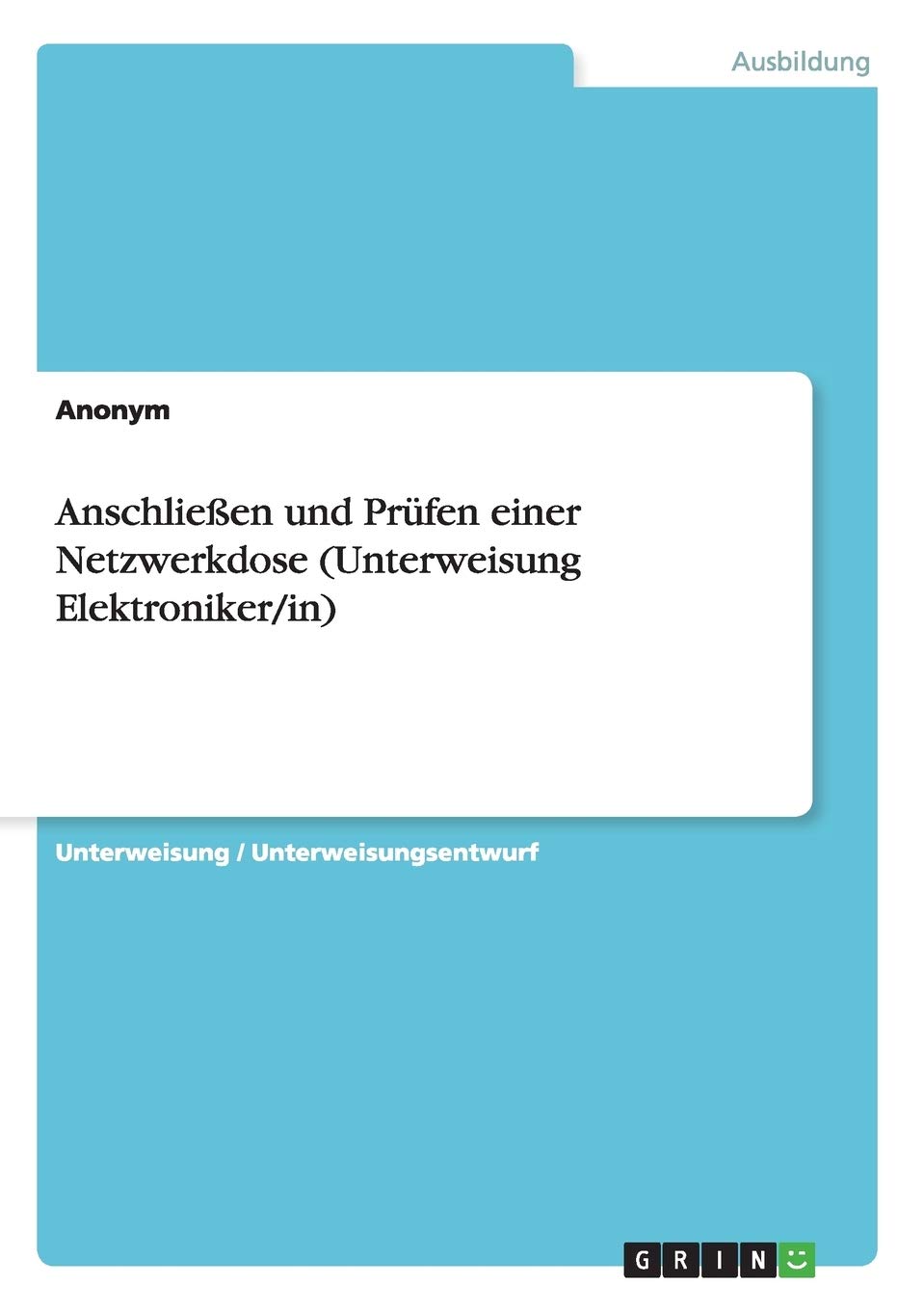 Anschließen und Prüfen einer Netzwerkdose (Unterweisung Elektroniker/in) Business, Finance & Career