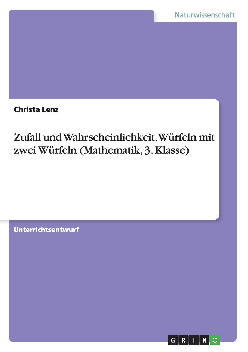 Zufall und Wahrscheinlichkeit. Würfeln mit zwei Würfeln (Mathematik, 3. Klasse) Mathematics