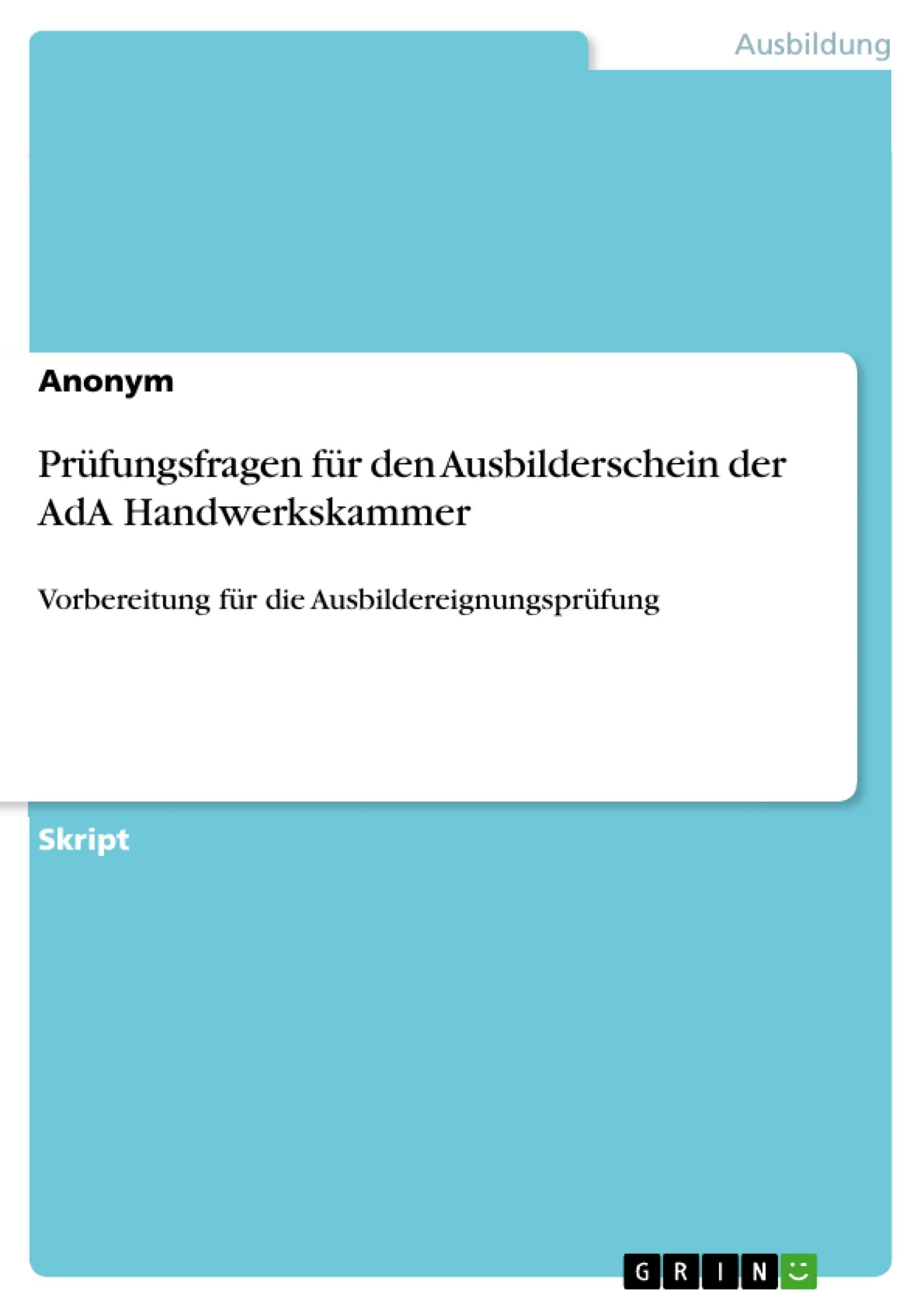 Prüfungsfragen für den Ausbilderschein der AdA Handwerkskammer Business, Finance & Career