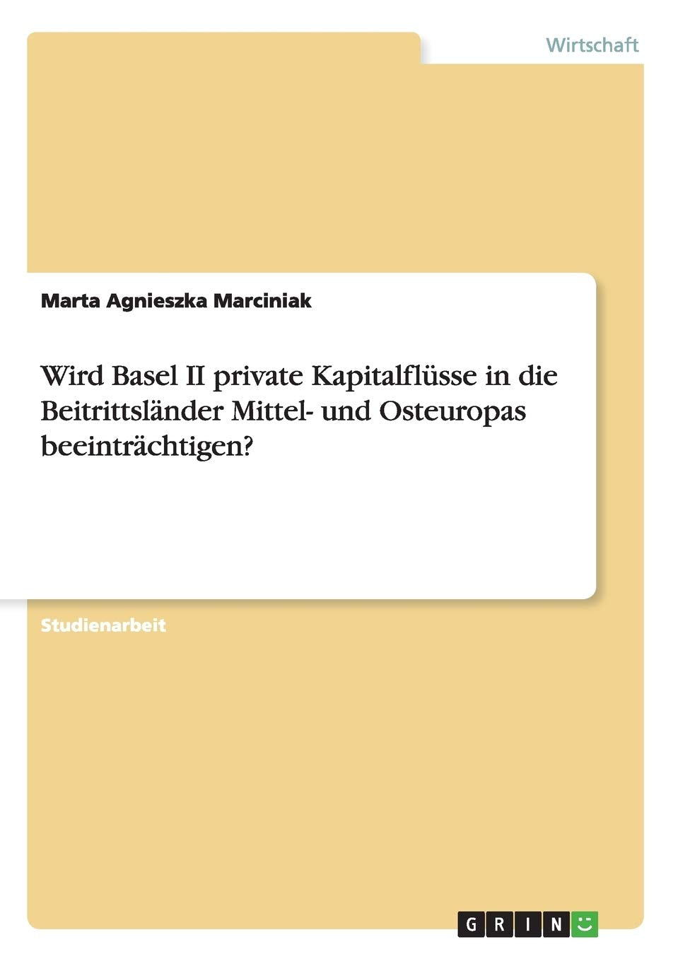Wird Basel II private Kapitalflüsse in die Beitrittsländer Mittel- und Osteuropas beeinträchtigen? Law