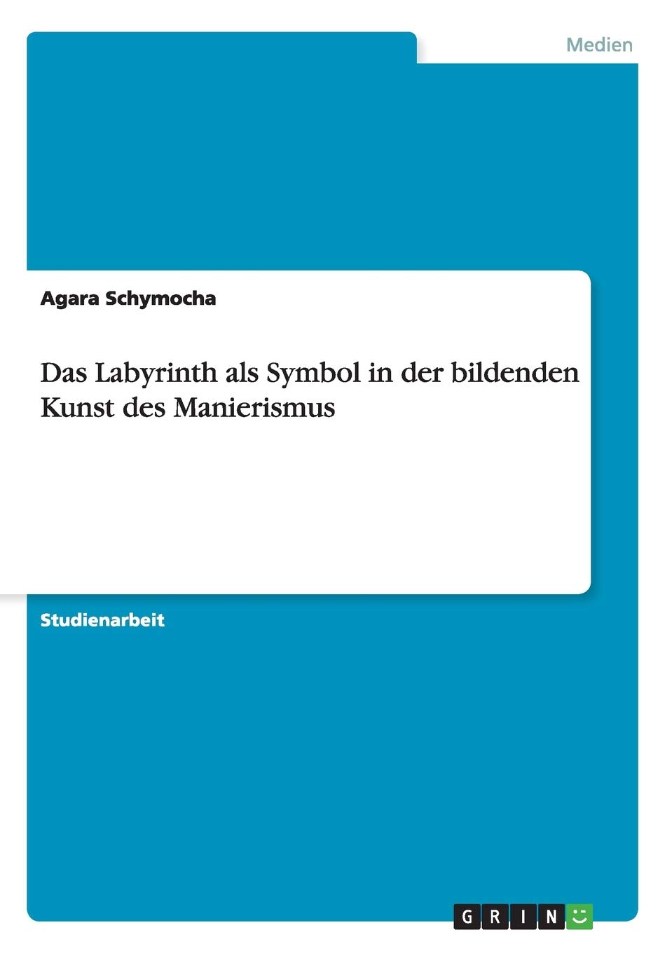 Das Labyrinth als Symbol in der bildenden Kunst des Manierismus Film, Art & Culture