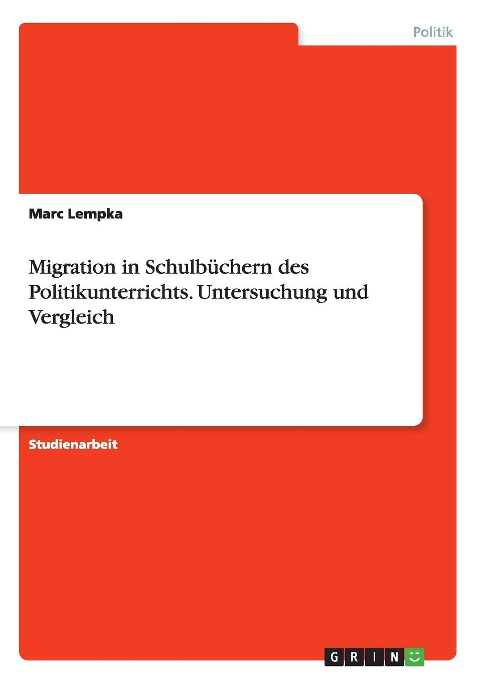 Migration in Schulbüchern des Politikunterrichts. Untersuchung und Vergleich Law
