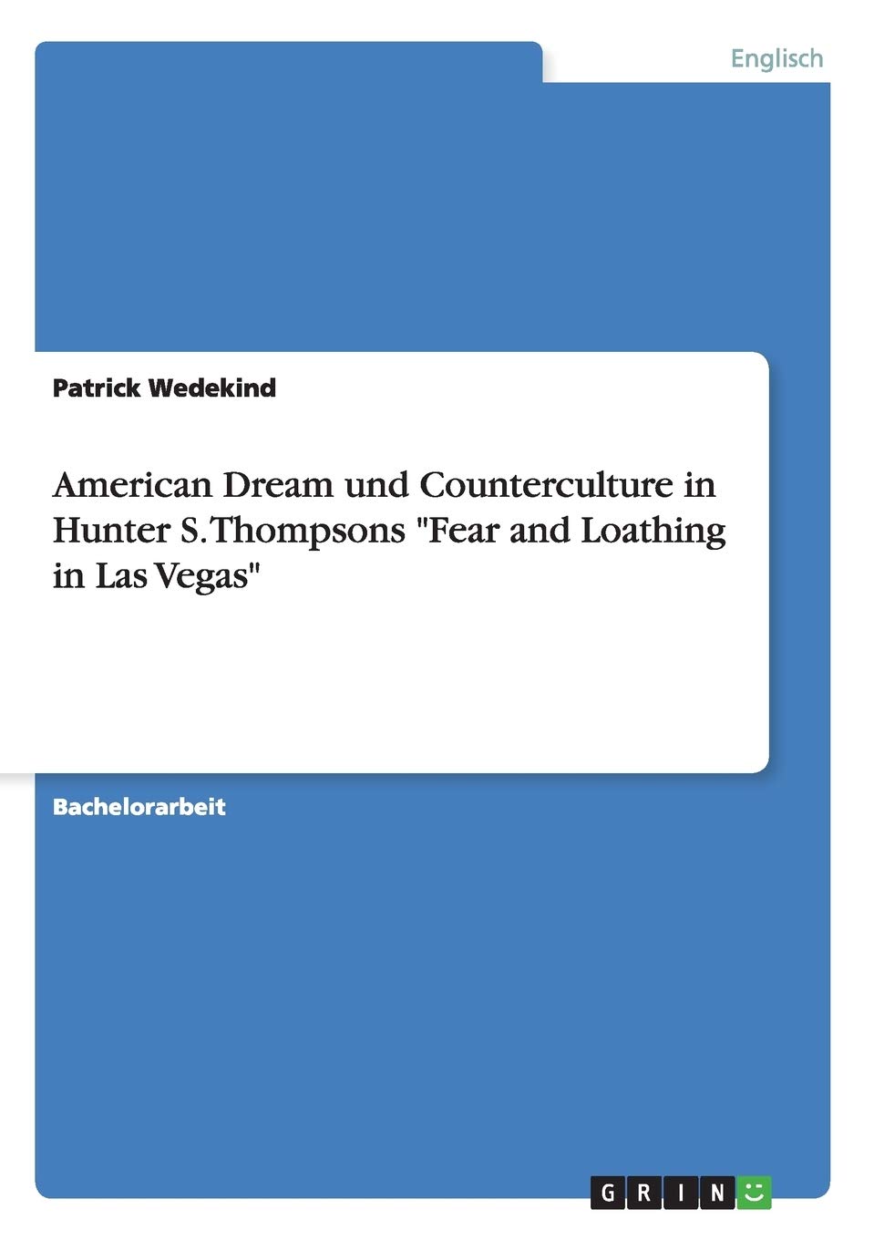 American Dream und Counterculture in Hunter S. Thompsons "Fear and Loathing in Las Vegas" Books