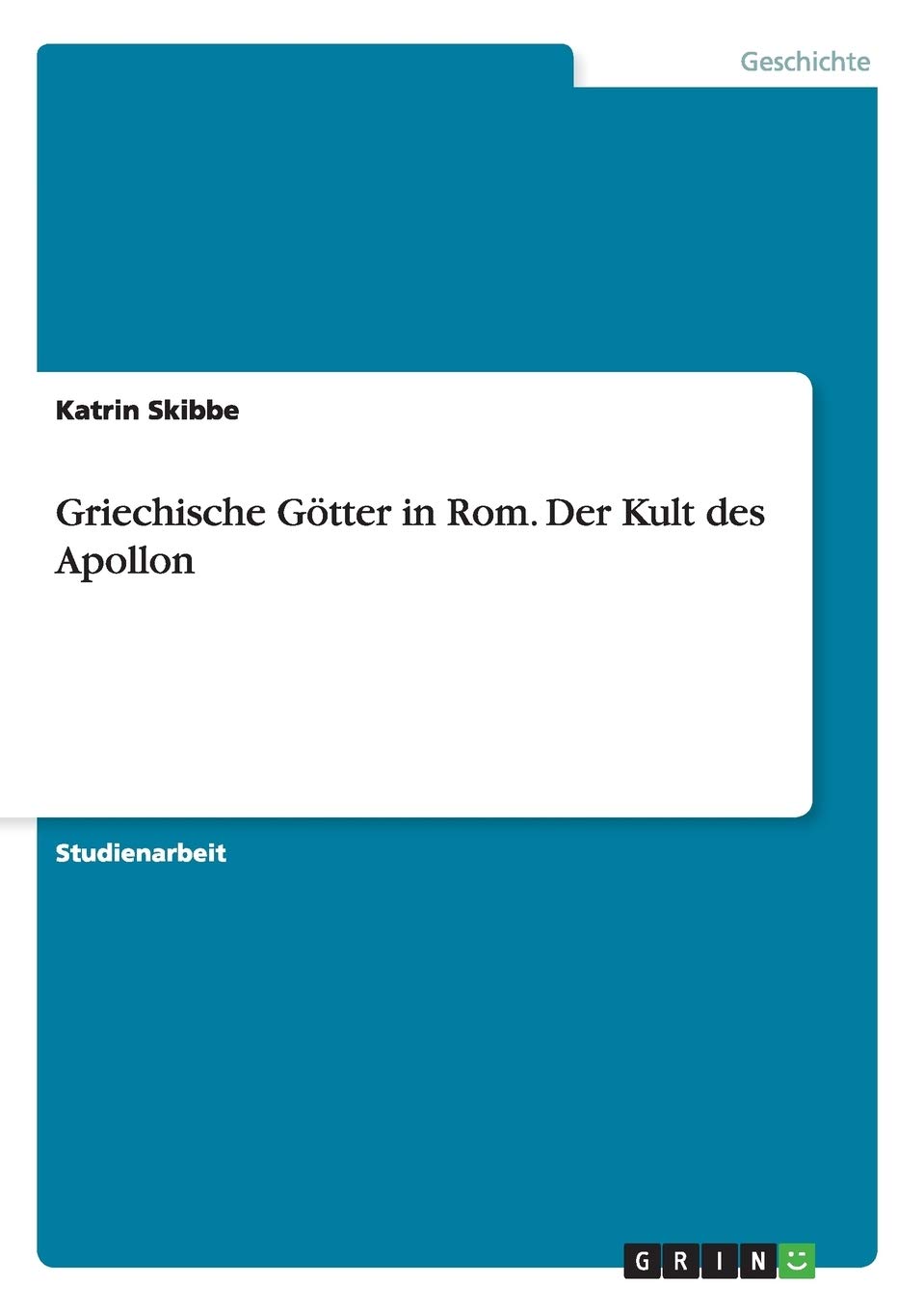 Griechische Götter in Rom. Der Kult des Apollon Politics & History