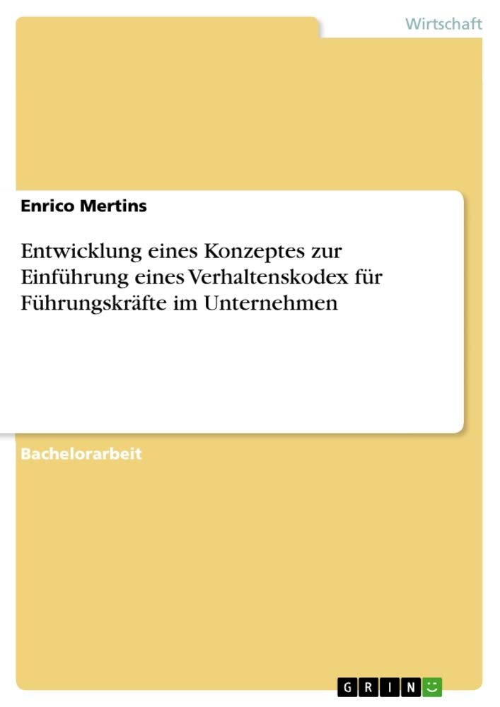 Entwicklung eines Konzeptes zur Einführung eines Verhaltenskodex für Führungskräfte im Unternehmen Law