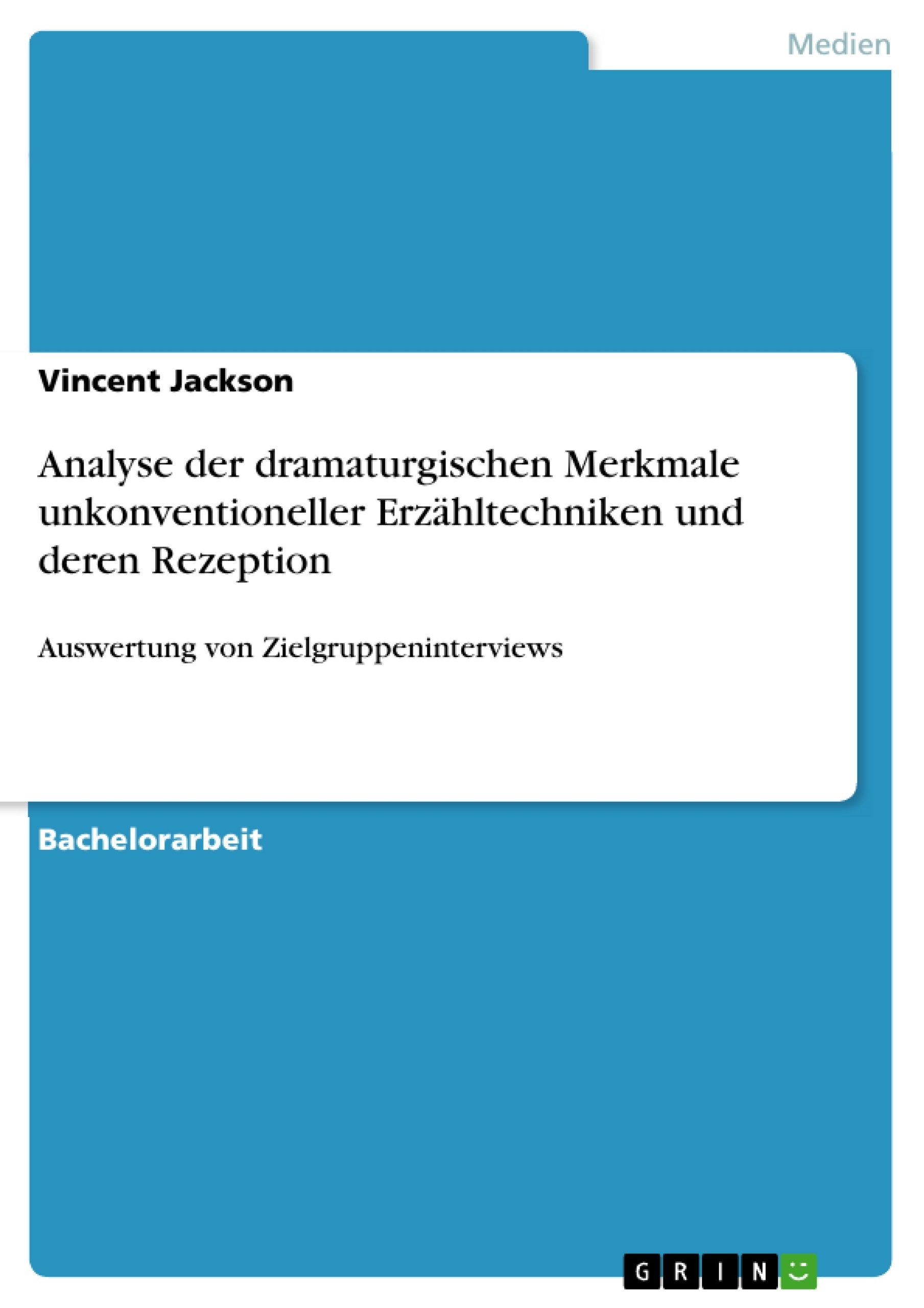 Analyse der dramaturgischen Merkmale unkonventioneller Erzähltechniken und deren Rezeption book