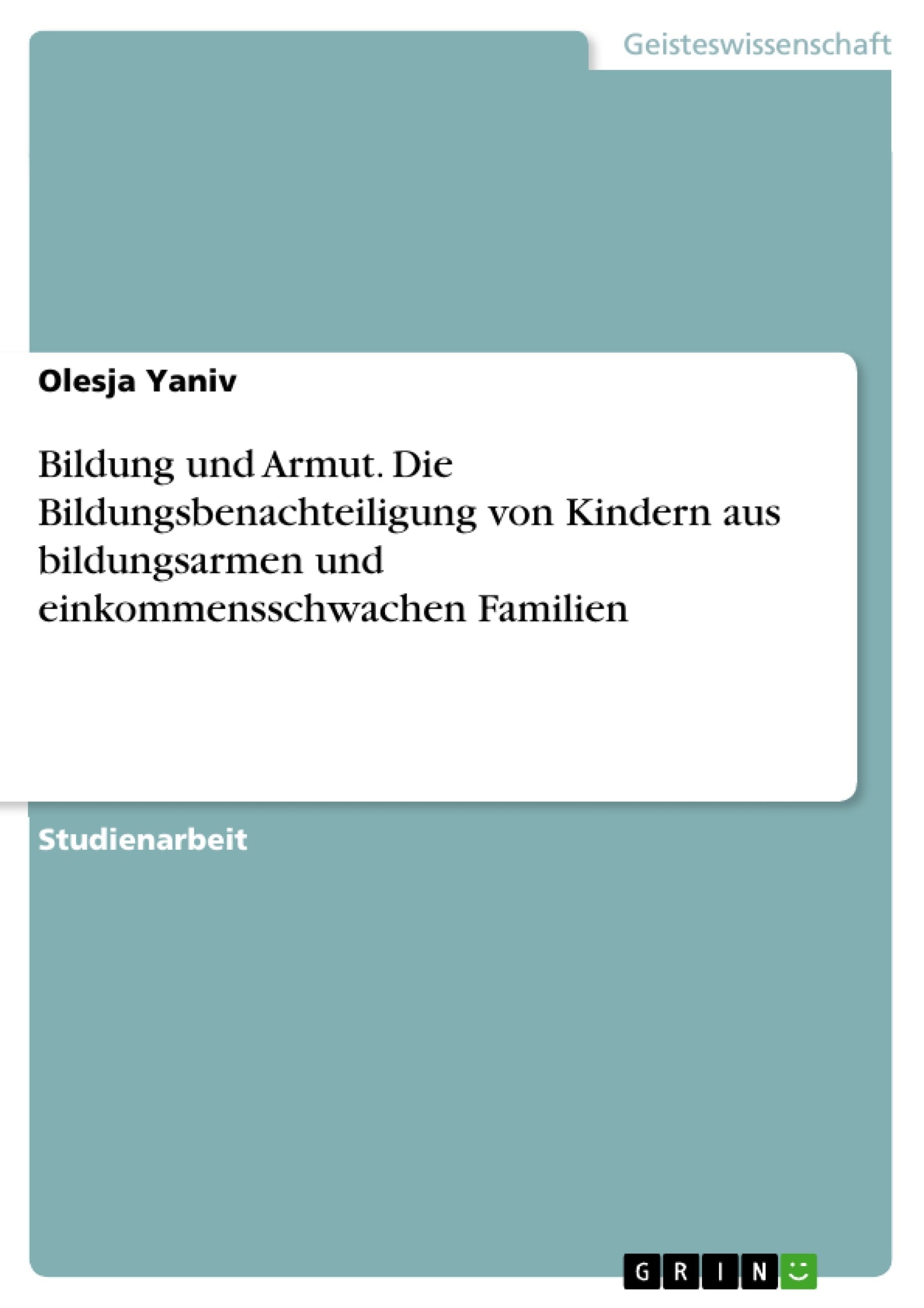 Bildung und Armut. Die Bildungsbenachteiligung von Kindern aus bildungsarmen und einkommensschwachen Familien Law