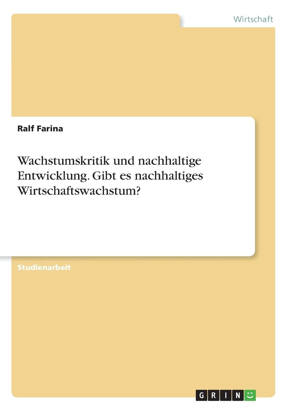 Wachstumskritik und nachhaltige Entwicklung. Gibt es nachhaltiges Wirtschaftswachstum? Law