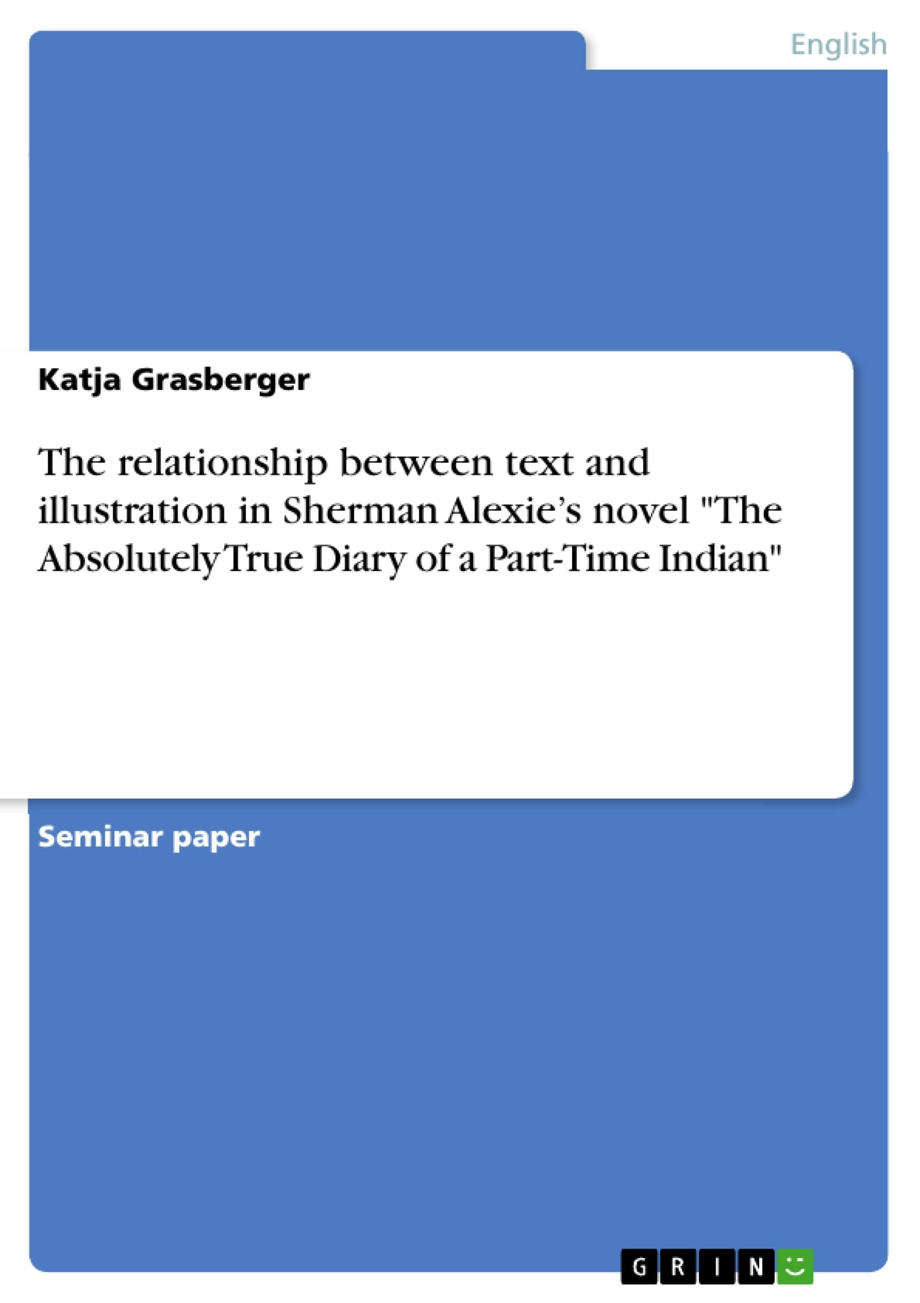 The relationship between text and illustration in Sherman Alexie's novel "The Absolutely True Diary of a Part-Time Indian" book