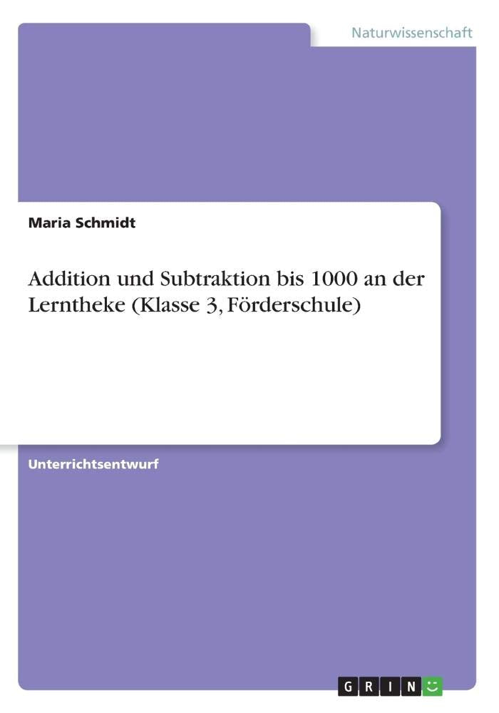 Addition und Subtraktion bis 1000 an der Lerntheke (Klasse 3, Förderschule) Education & Training