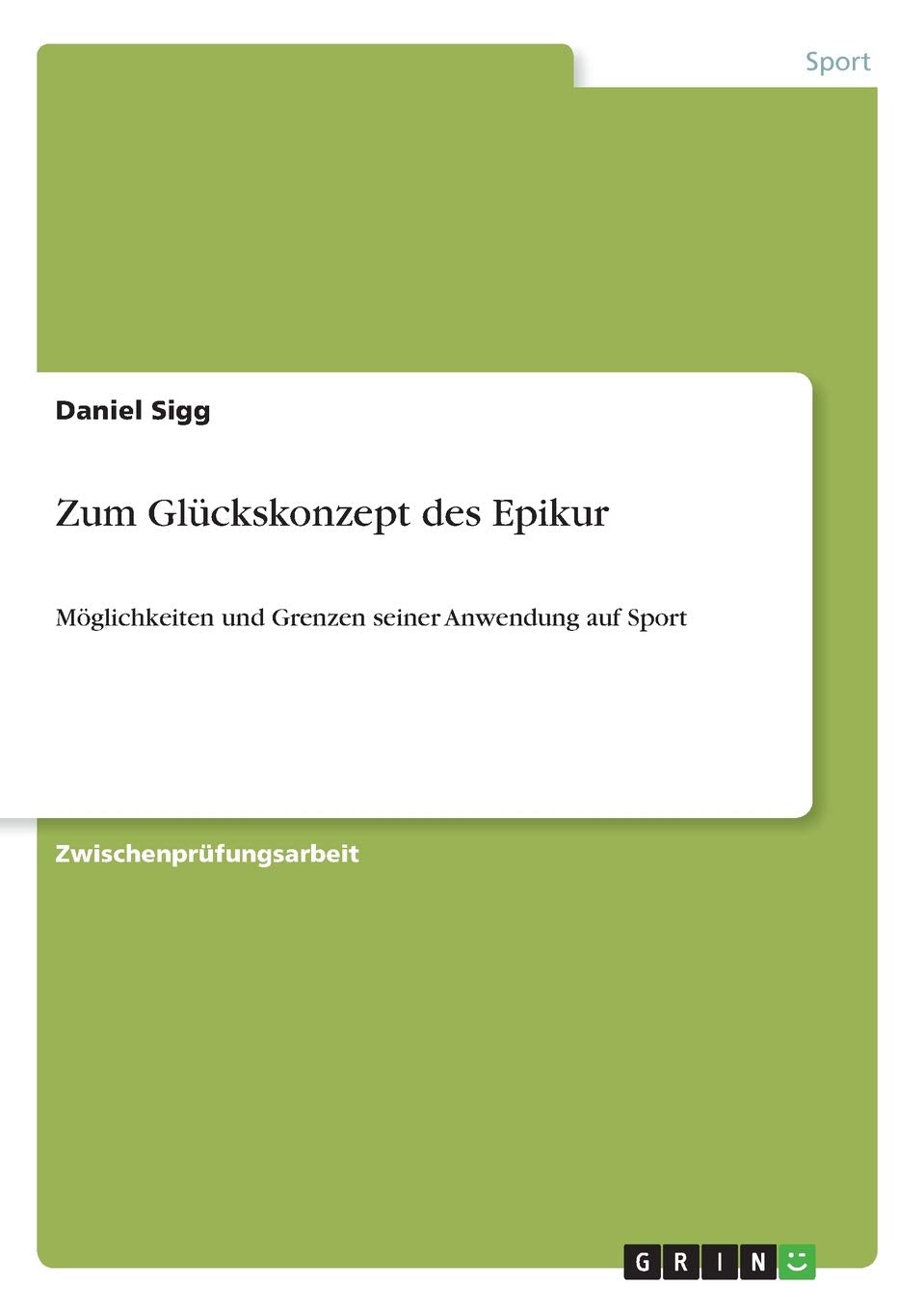 Zum Glückskonzept des Epikur: Möglichkeiten und Grenzen seiner Anwendung auf Sport Leisure & Fun