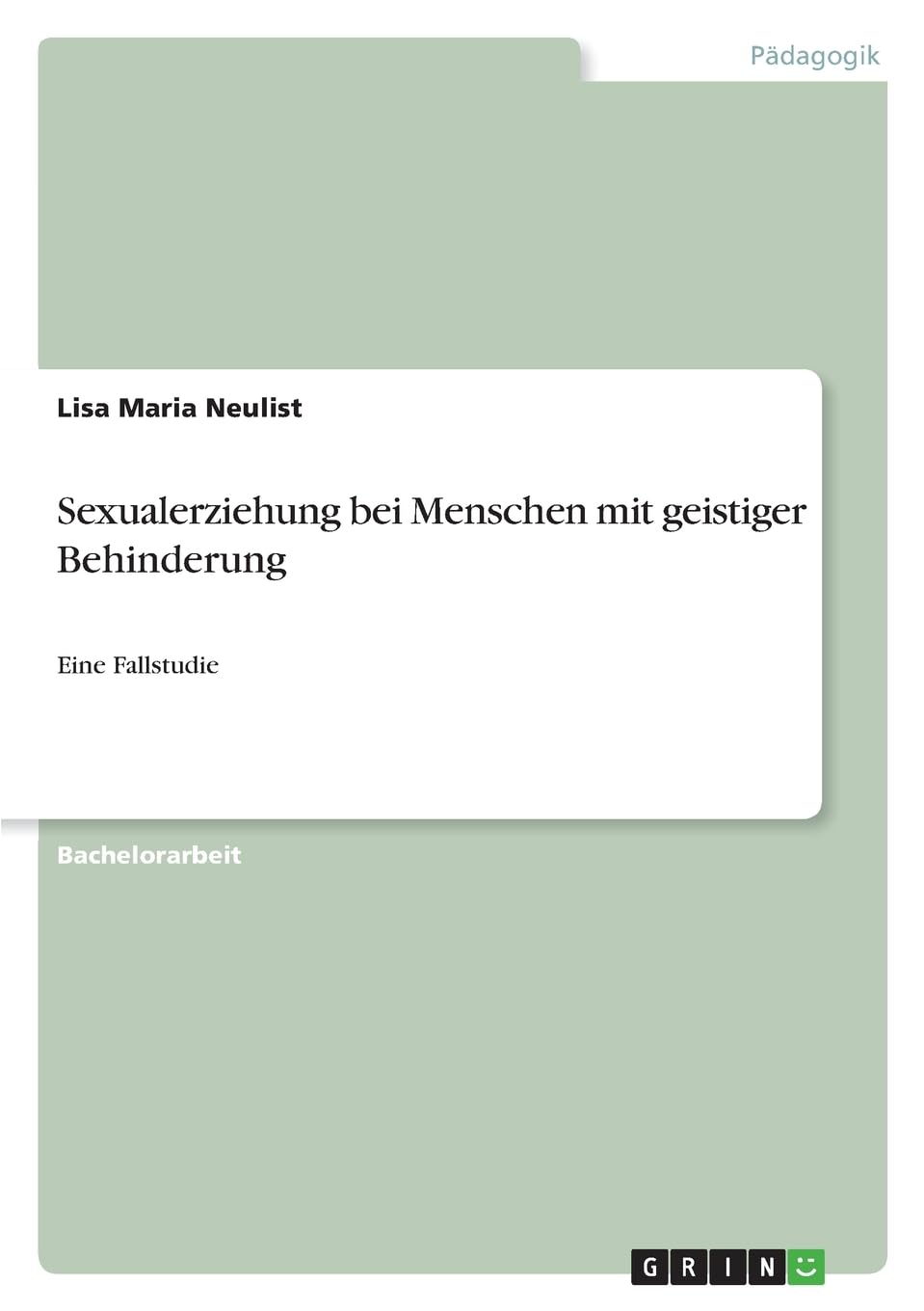 Sexualerziehung bei Menschen mit geistiger Behinderung: Eine Fallstudie Education & Training