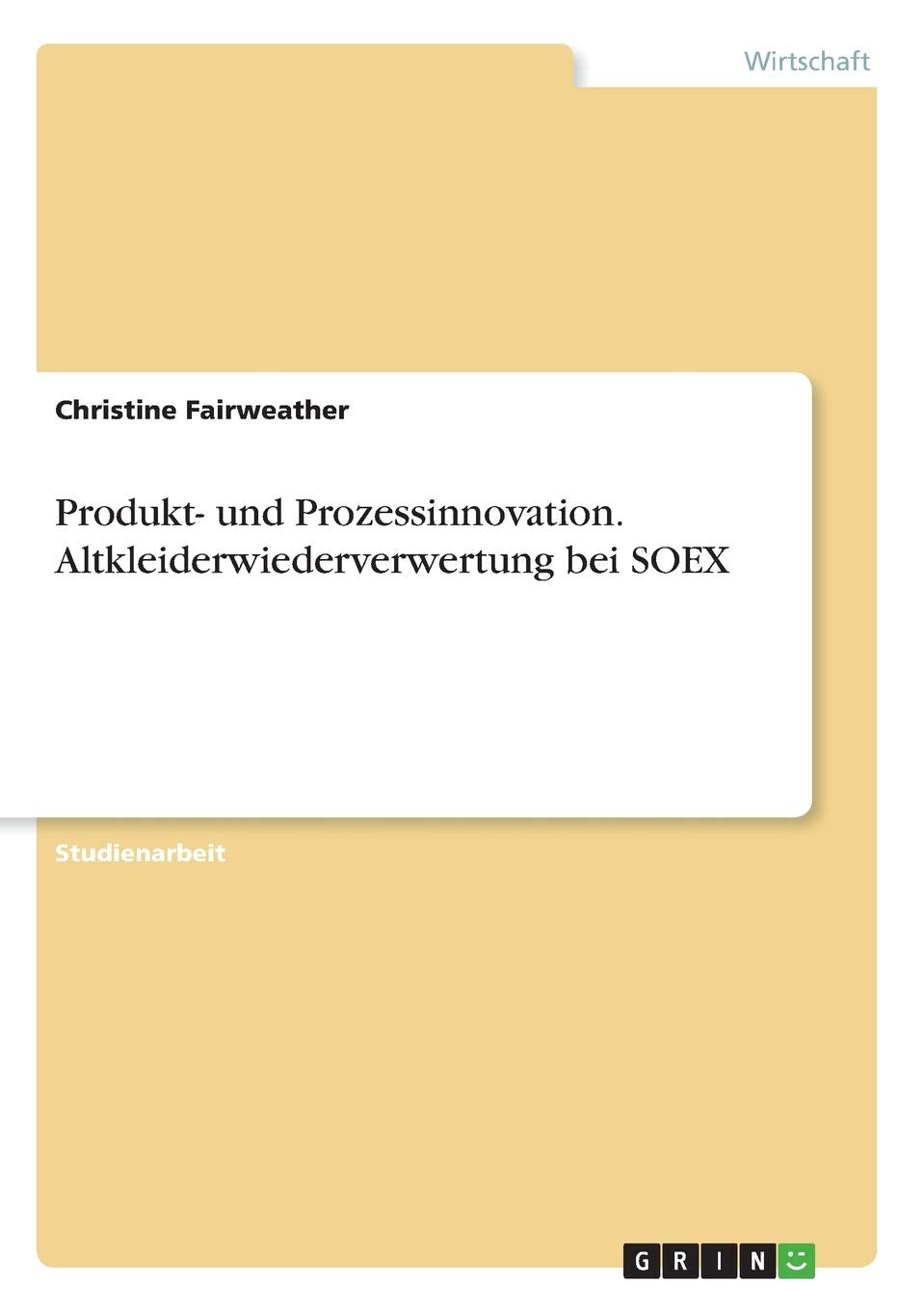 Produkt- und Prozessinnovation. Altkleiderwiederverwertung bei SOEX Law