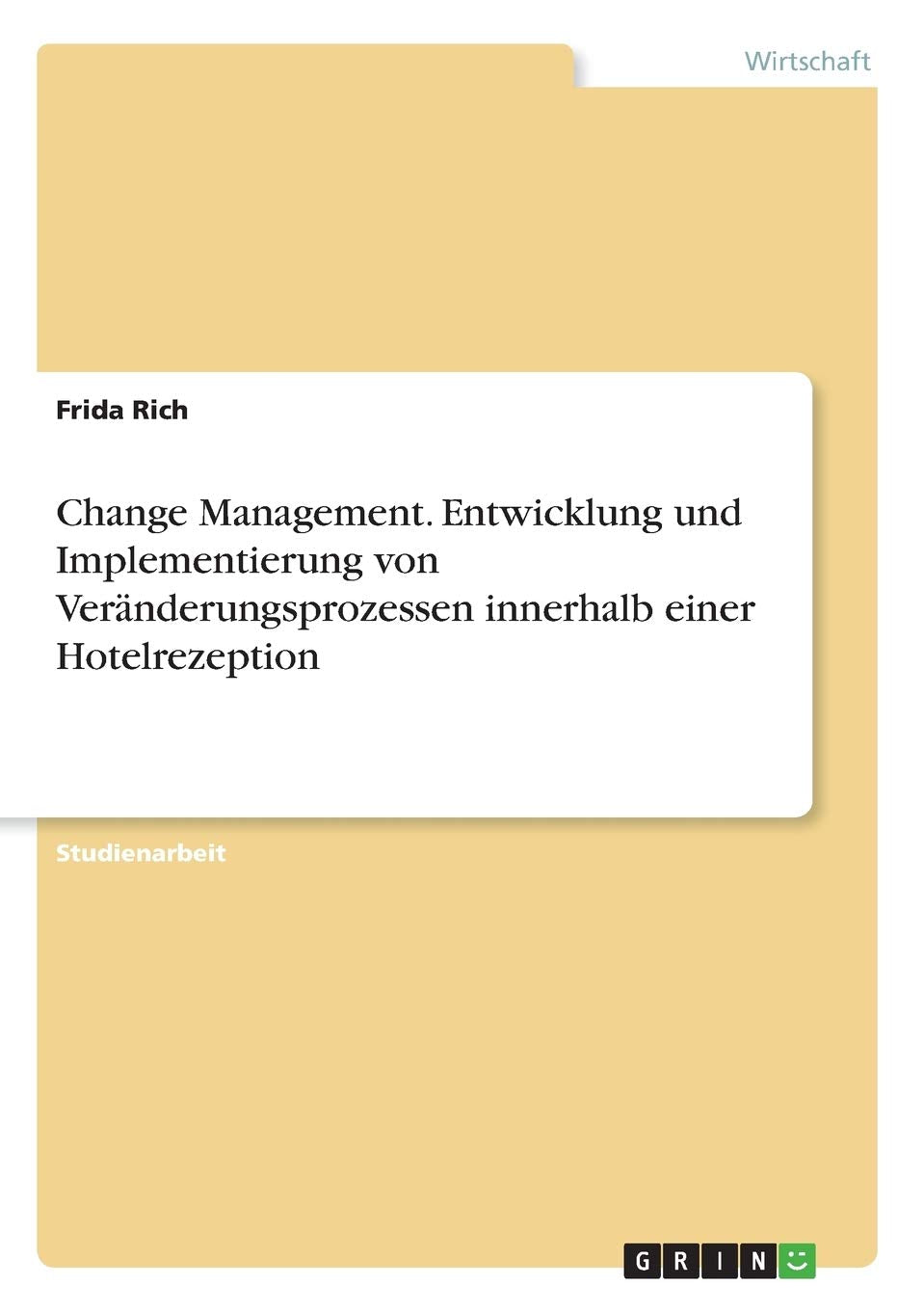 Change Management. Entwicklung und Implementierung von Veränderungsprozessen innerhalb einer Hotelrezeption Law