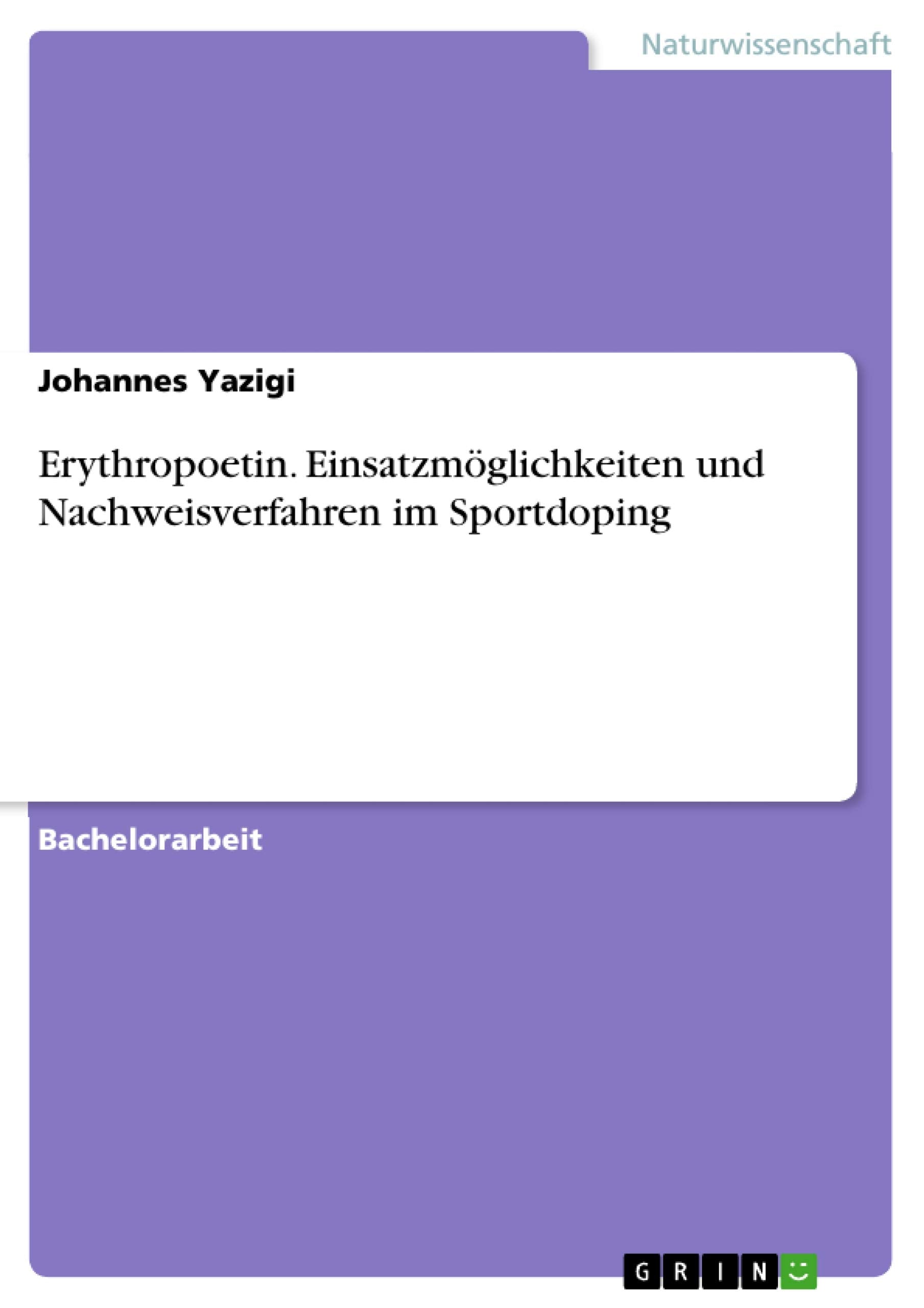 Erythropoetin. Einsatzmöglichkeiten und Nachweisverfahren im Sportdoping Medicine