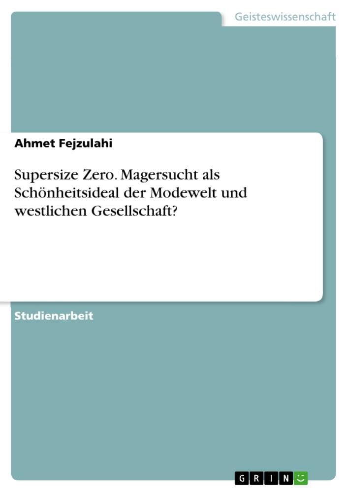 Supersize Zero. Magersucht als Schönheitsideal der Modewelt und westlichen Gesellschaft? Law