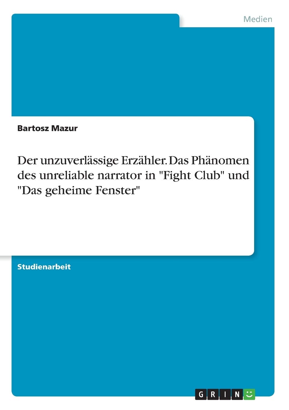 Der unzuverlässige Erzähler. Das Phänomen des unreliable narrator in "Fight Club" und "Das geheime Fenster" Law