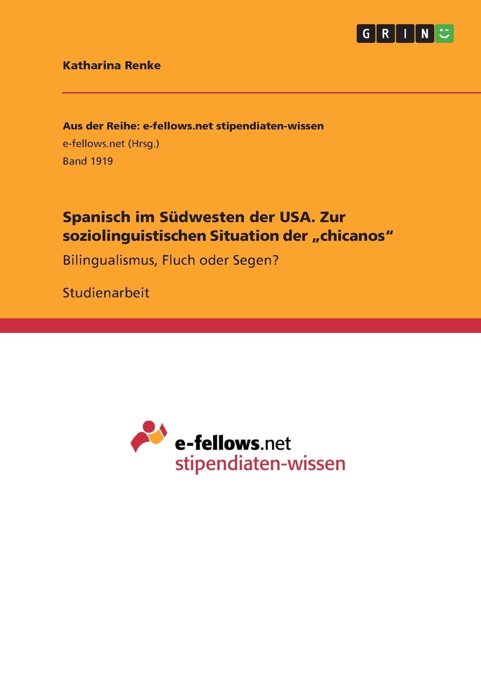 Spanisch im Südwesten der USA. Zur soziolinguistischen Situation der "chicanos": Bilingualismus, Fluch oder Segen? Foreign Languages ​​& Dictionaries