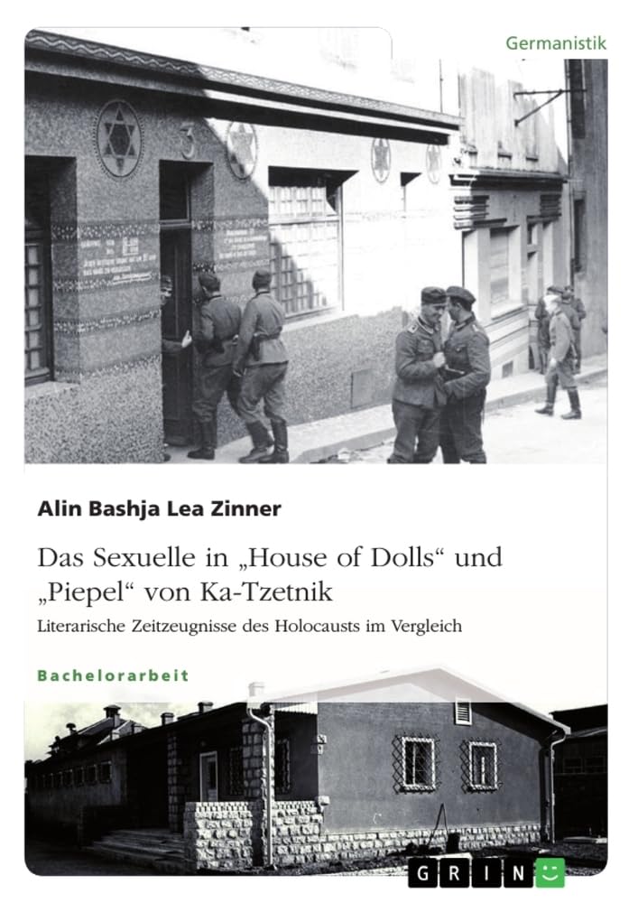Das Sexuelle in "House of Dolls" und "Piepel" von Ka-Tzetnik. Literarische Zeitzeugnisse des Holocausts im Vergleich Contemporary literature Books