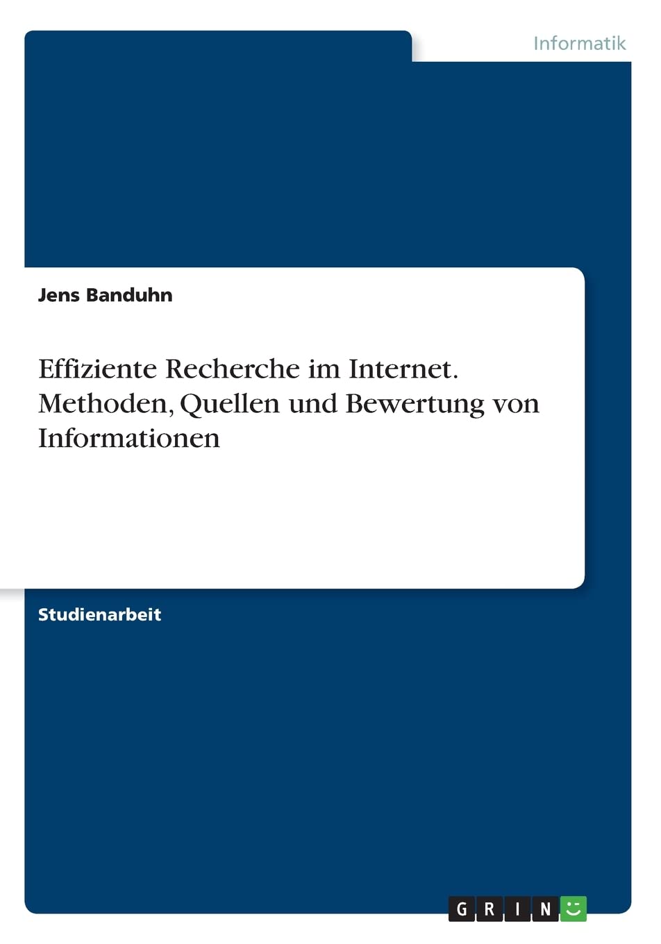 Effiziente Recherche im Internet. Methoden, Quellen und Bewertung von Informationen Law