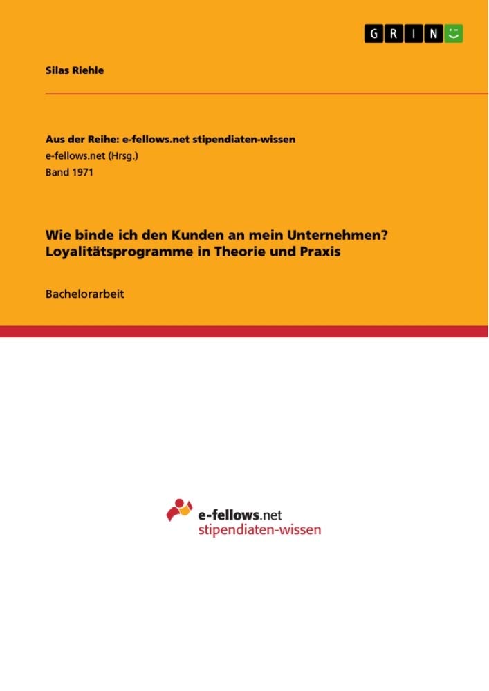 Wie binde ich den Kunden an mein Unternehmen? Loyalitätsprogramme in Theorie und Praxis Law