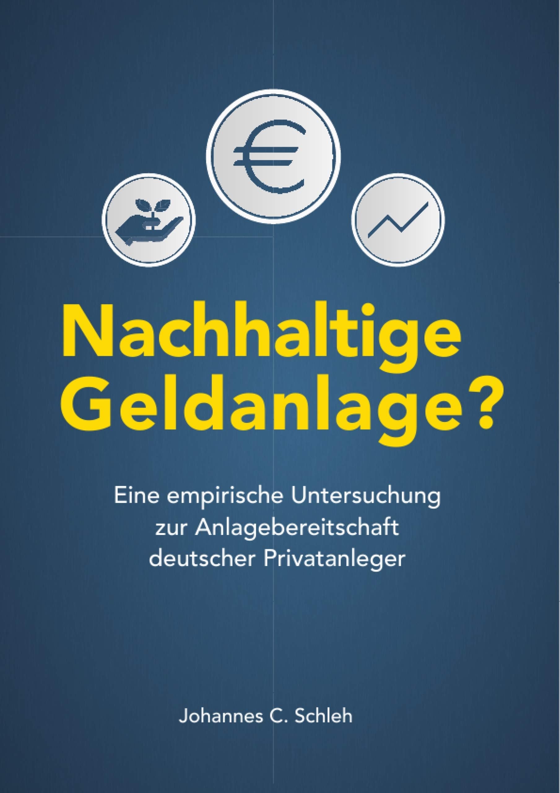 Nachhaltige Geldanlage? Eine empirische Untersuchung zur Anlagebereitschaft deutscher Privatanleger Law