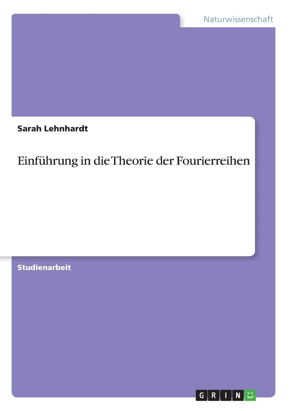 Einführung in die Theorie der Fourierreihen Mathematics