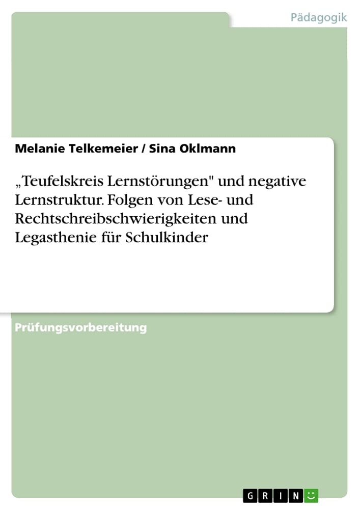 "Teufelskreis Lernstörungen" und negative Lernstruktur. Folgen von Lese- und Rechtschreibschwierigkeiten und Legasthenie für Schulkinder Learning & Reference