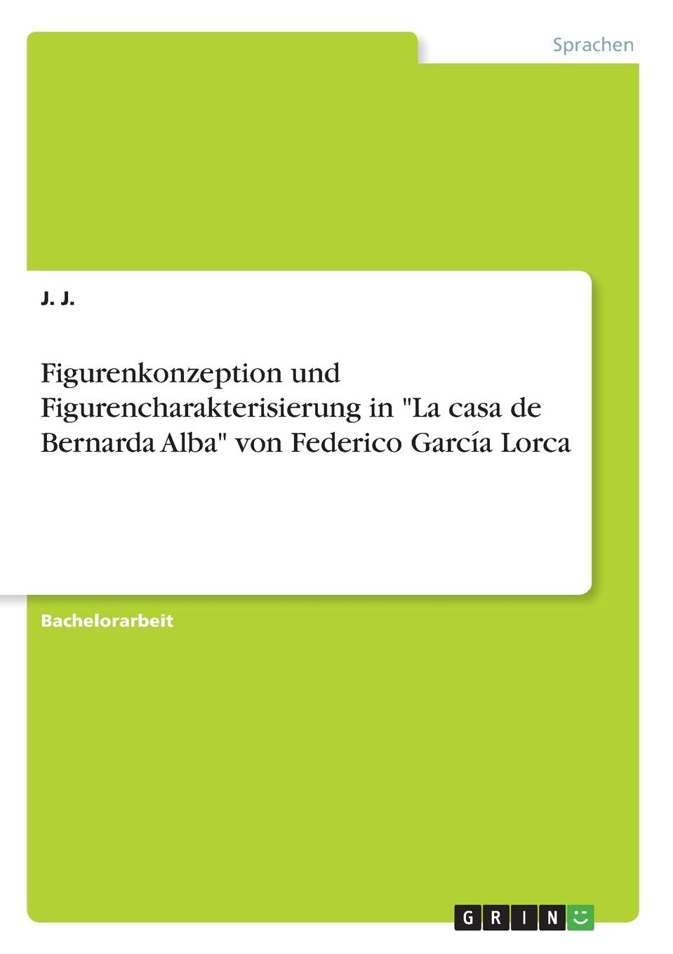 Figurenkonzeption und Figurencharakterisierung in "La casa de Bernarda Alba" von Federico García Lorca Books